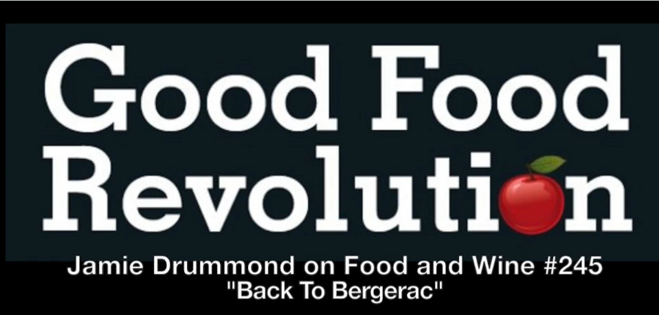 Jamie Drummond on Food and Wine #245 “Back To Bergerac”